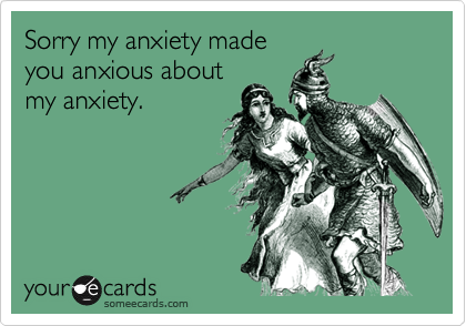 anxious about anxiety